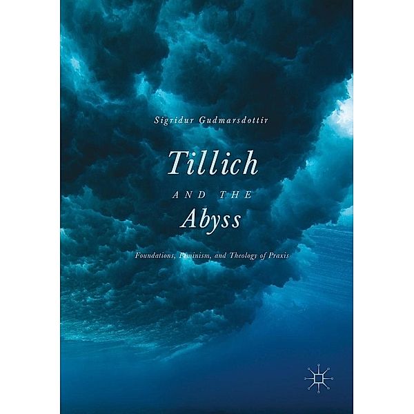 Tillich and the Abyss / Progress in Mathematics, Sigridur Gudmarsdottir