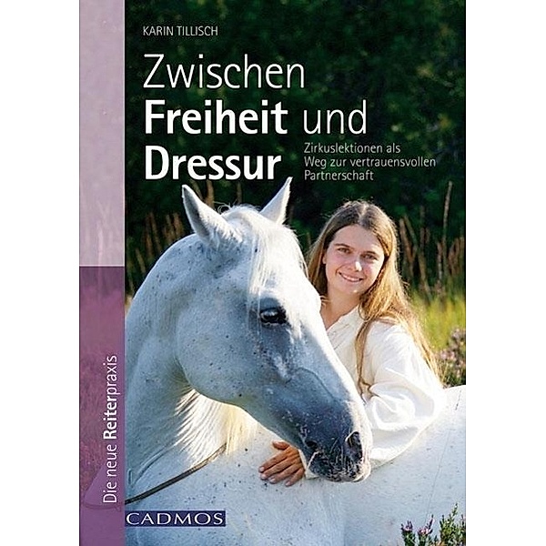 Tillisch, K: Zwischen Freiheit und Dressur, Karin Tillisch