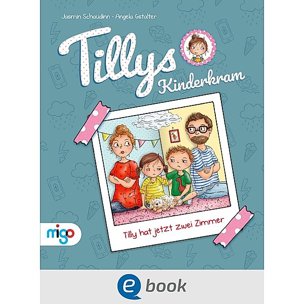 Tilly hat jetzt zwei Zimmer / Tillys Kinderkram Bd.5, Jasmin Schaudinn