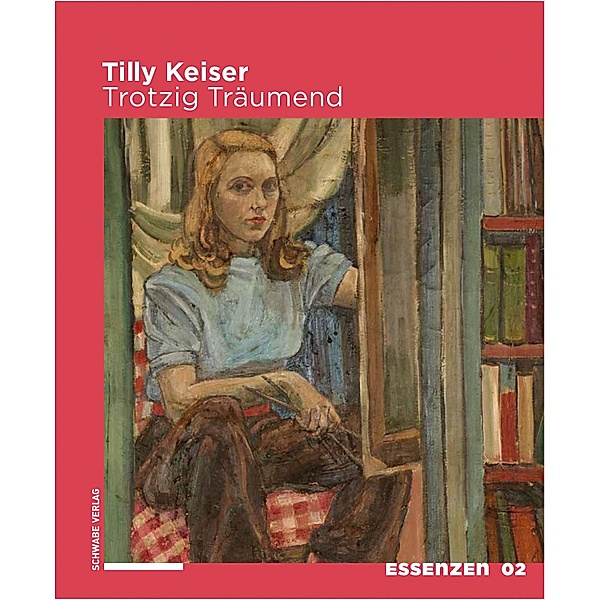 Tilly Keiser / Essenzen, Friederike Kretzen, Andreas Chiquet, Invar-Torre Hollaus, Hansmartin Siegrist