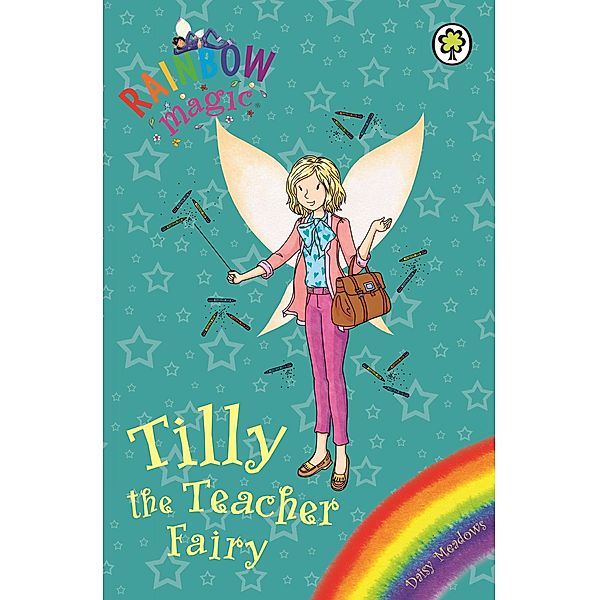 Tilly the Teacher Fairy / Rainbow Magic Bd.1, Daisy Meadows