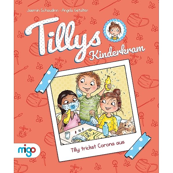 Tilly trickst Corona aus / Tillys Kinderkram Bd.1, Jasmin Schaudinn