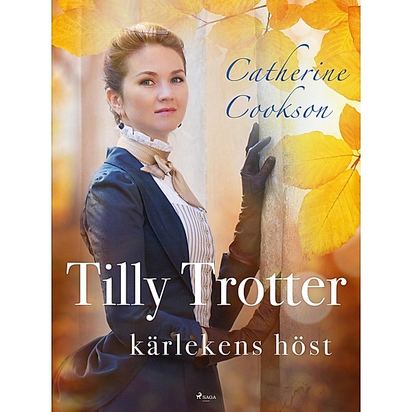 Tilly Trotter: kärlekens höst / Tilly Trotter Bd.3, Catherine Cookson
