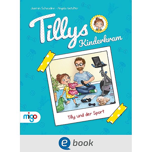 Tilly und der Sport / Tillys Kinderkram Bd.3, Jasmin Schaudinn