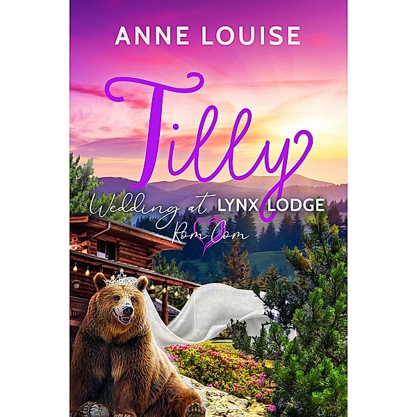 TILLY: Wedding At Lynx Lodge / Wedding At Lynx Lodge, Anne Louise