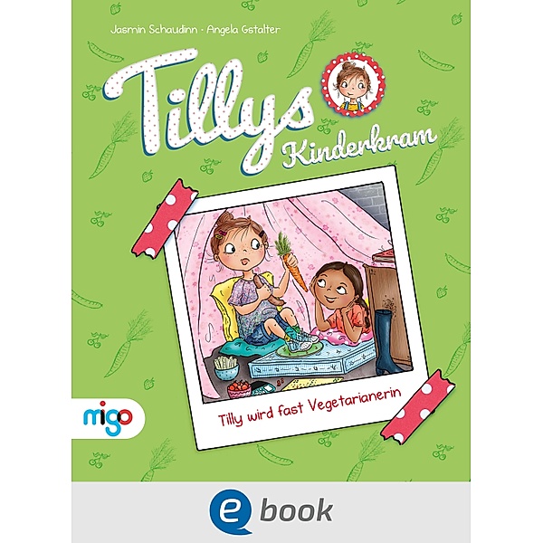 Tilly wird fast Vegetarianerin / Tillys Kinderkram Bd.2, Jasmin Schaudinn