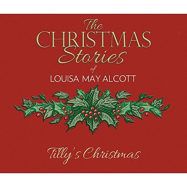 Tilly's Christmas, Louisa May Alcott