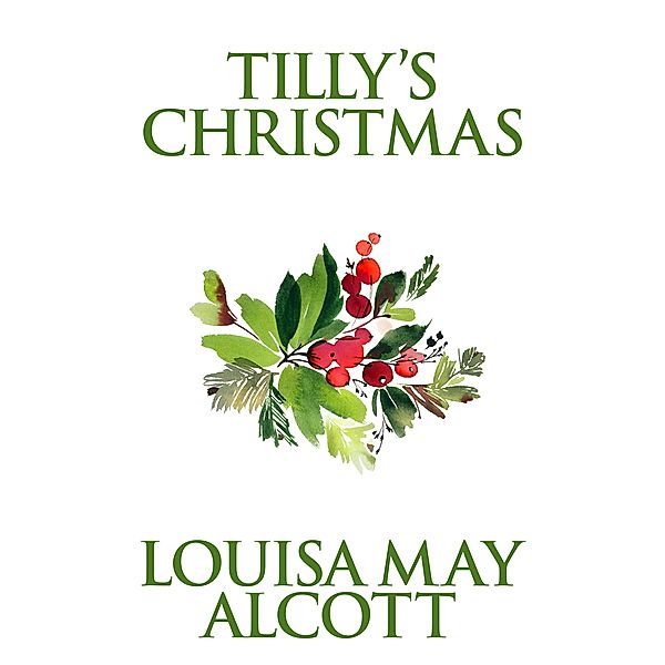 Tilly's Christmas, Louisa May Alcott