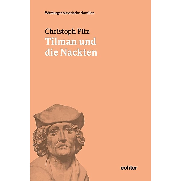 Tilman und die Nackten / Würzburger historische Novellen Bd.1, Christoph Pitz