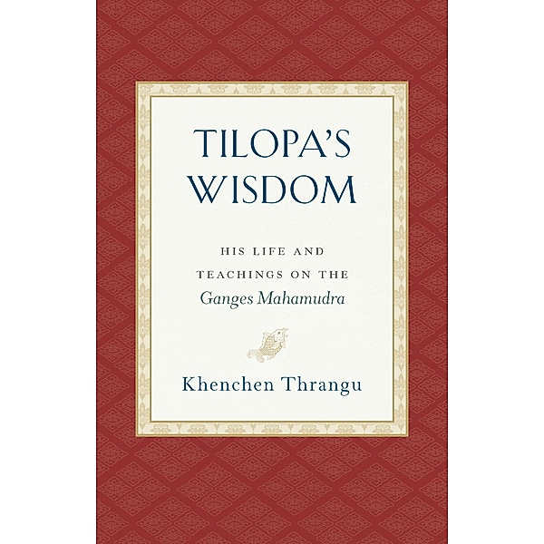 Tilopa's Wisdom, Khenchen Thrangu