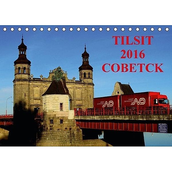 TILSIT 2016 COBETCK (Tischkalender 2016 DIN A5 quer), Henning von Löwis of Menar