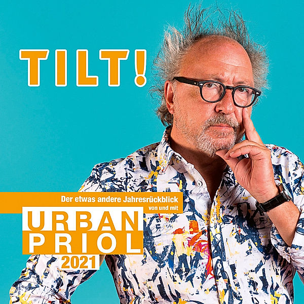 Tilt! 2021 - Der etwas andere Jahresrückblick von und mit Urban Priol,2 Audio-CD, Urban Priol