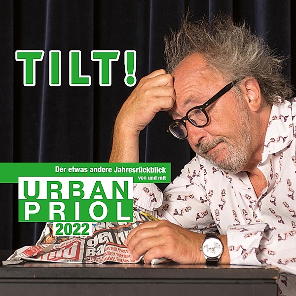 TILT! 2022 - Der etwas andere Jahresrückblick von und mit Urban Priol, Urban Priol