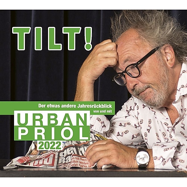 TILT! 2022 - Der etwas andere Jahresrückblick von und mit Urban Priol,2 Audio-CD, Urban Priol