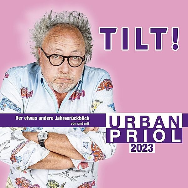Tilt! 2023 - Der etwas andere Jahresrückblick von und mit Urban Priol,2 Audio-CD, Urban Priol