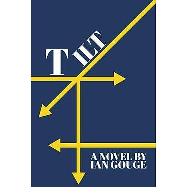 Tilt, Ian Gouge