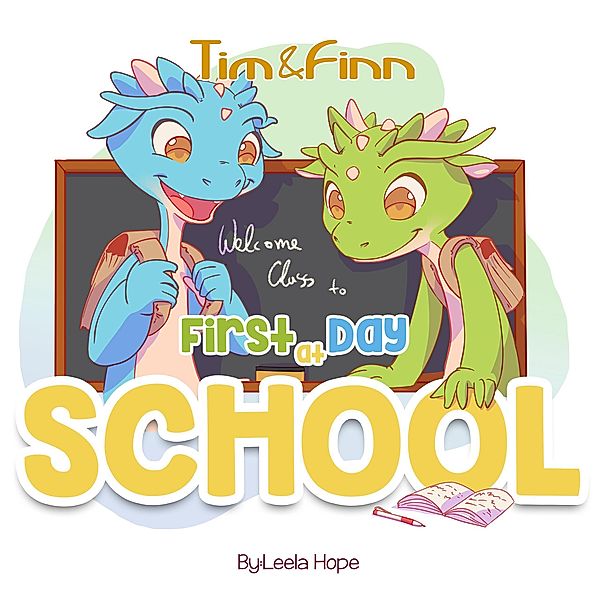 Tim and Finn the Dragon Twins - First Day of School (Bedtime children's books for kids, early readers) / Bedtime children's books for kids, early readers, Leela Hope