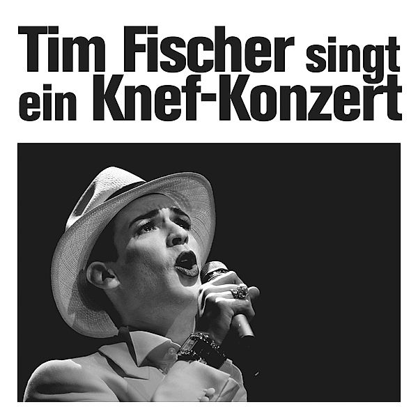 Tim Fischer Singt Ein Knef-Konzert, Tim Fischer