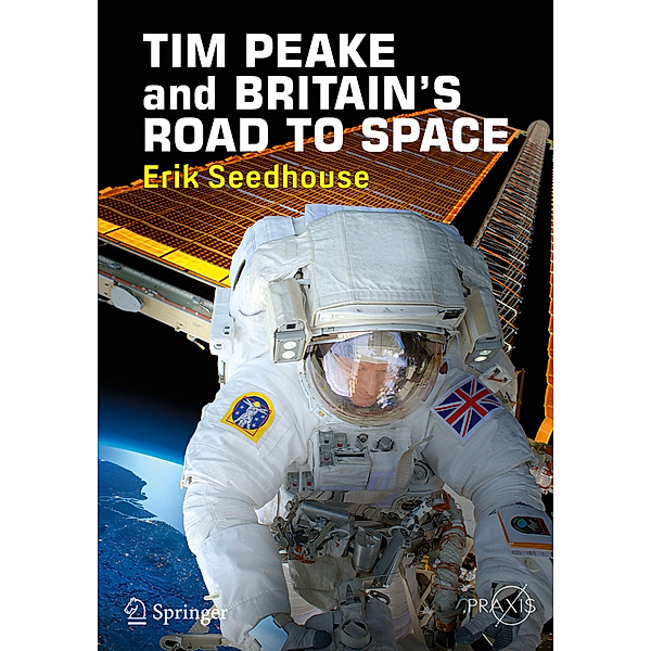 TIM PEAKE and BRITAIN'S ROAD TO SPACE, Erik Seedhouse