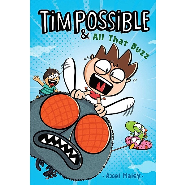 Tim Possible & All That Buzz, Axel Maisy
