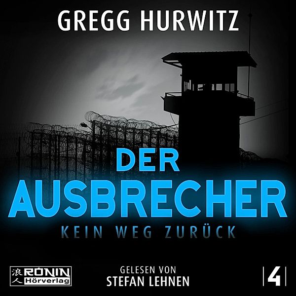 Tim Rackley - 4 - Der Ausbrecher - Kein Weg zurück, Gregg Hurwitz