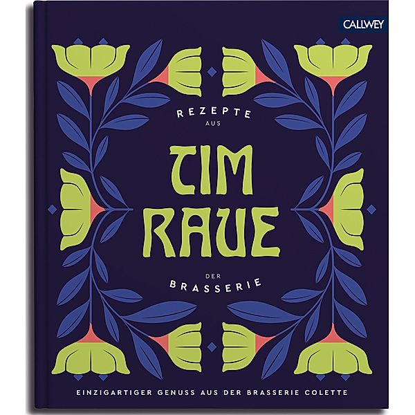 Tim Raue - Rezepte aus der Brasserie, Tim Raue, Katharina Raue