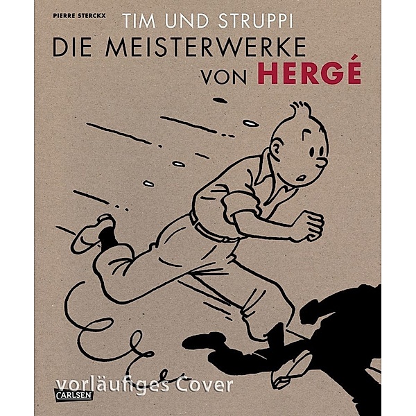 Tim und Struppi - Die Meisterwerke von Hergé, Hergé, Pierre Sterckx