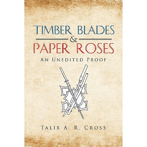 Timber Blades & Paper Roses, Talix Cross