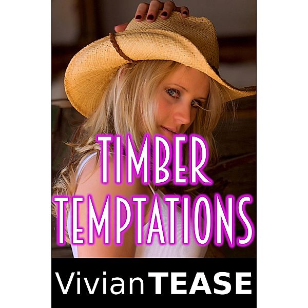 Timber Temptations, Vivian Tease