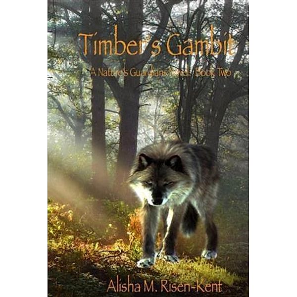 Timber's Gambit, Alisha M. Risen-Kent