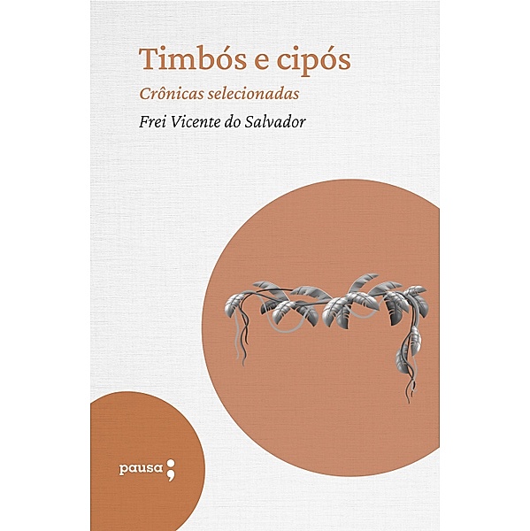 Timbós e cipós - crônicas selecionadas, Frei Vicente do Salvador