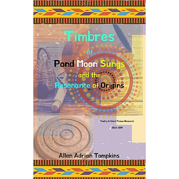 Timbres of  Pond Moon Sungs, Allen Adrian Tompkins