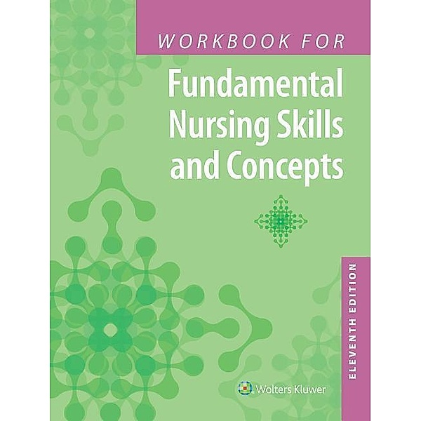 Timby, M: Workbook for Fundamental Nursing Skills and Concep, Mrs. Barbara Kuhn, RN, BC, BSN, MA Timby