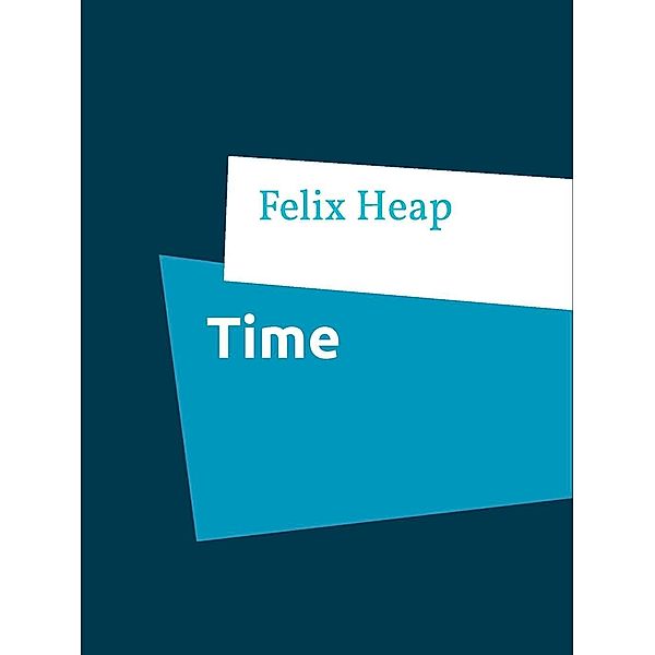 Time, Felix Heap