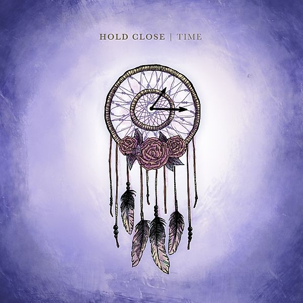 Time, Hold Close