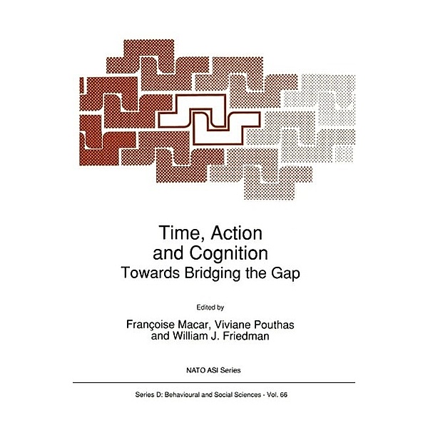 Time, Action and Cognition / NATO Science Series D: Bd.66