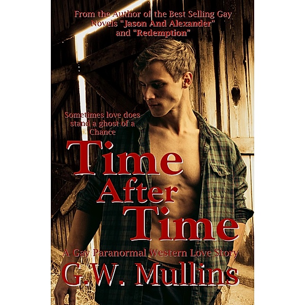 Time After Time a Gay Paranormal Western Love Story, G. W. Mullins