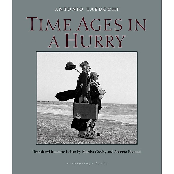 Time Ages in a Hurry, Antonio Tabucchi