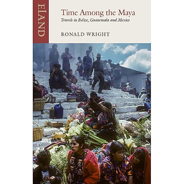 Time Among the Maya, Ronald Wright