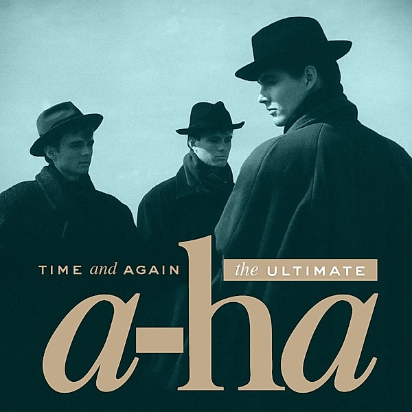 Time And Again: The Ultimate a-ha, A-Ha