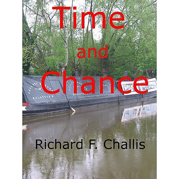 Time and Chance / Steve Challis, Richard F. Challis