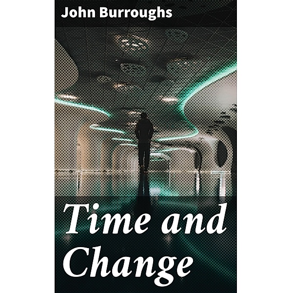 Time and Change, John Burroughs