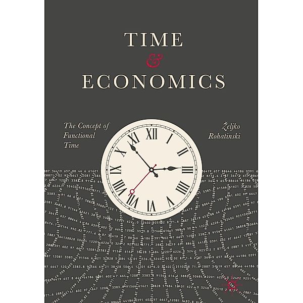 Time and Economics / Progress in Mathematics, Zeljko Rohatinski
