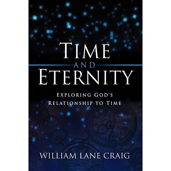 Time and Eternity, William Lane Craig