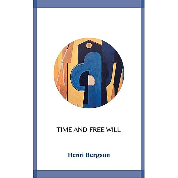 Time and Free Will, Henri Bergson