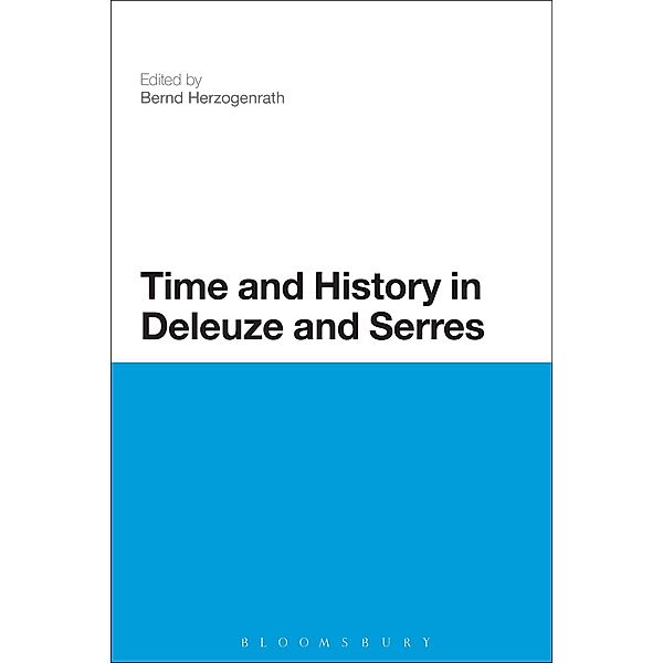 Time and History in Deleuze and Serres / Continuum Studies in Continental Philosophy