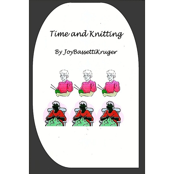 Time and Knitting, Joy Bassetti-Kruger