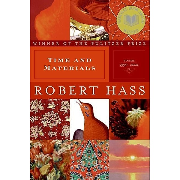 Time and Materials, Robert Hass