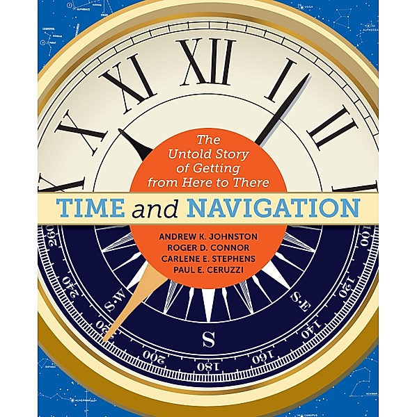 Time and Navigation, Andrew K. Johnston, Roger D. Connor, Carlene E. Stephens, Paul E. Ceruzzi