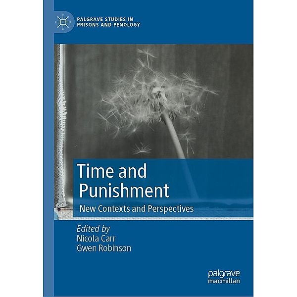 Time and Punishment / Palgrave Studies in Prisons and Penology